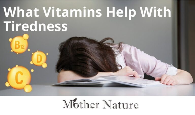 What Vitamins Help With Tiredness